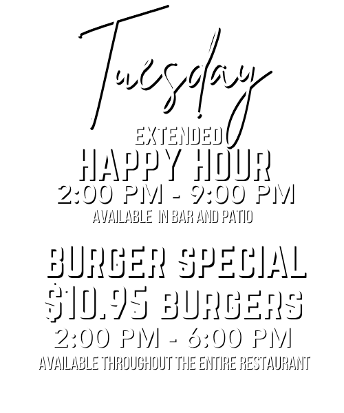 Tuesday extended happy hour ad: 2:00–9:00 PM; burger special .95 from 2:00–6:00 PM available in bar, patio, and entire restaurant.