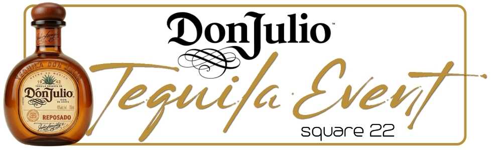 Don Julio Tequila Event banner with a bottle on the left and gold scripted text reading Tequila Event and square 22.